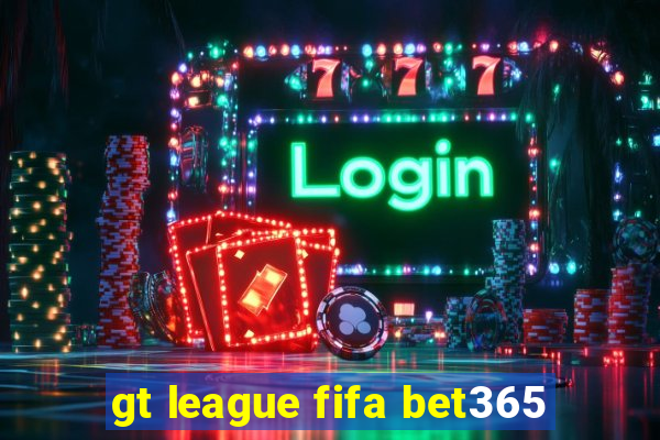 gt league fifa bet365